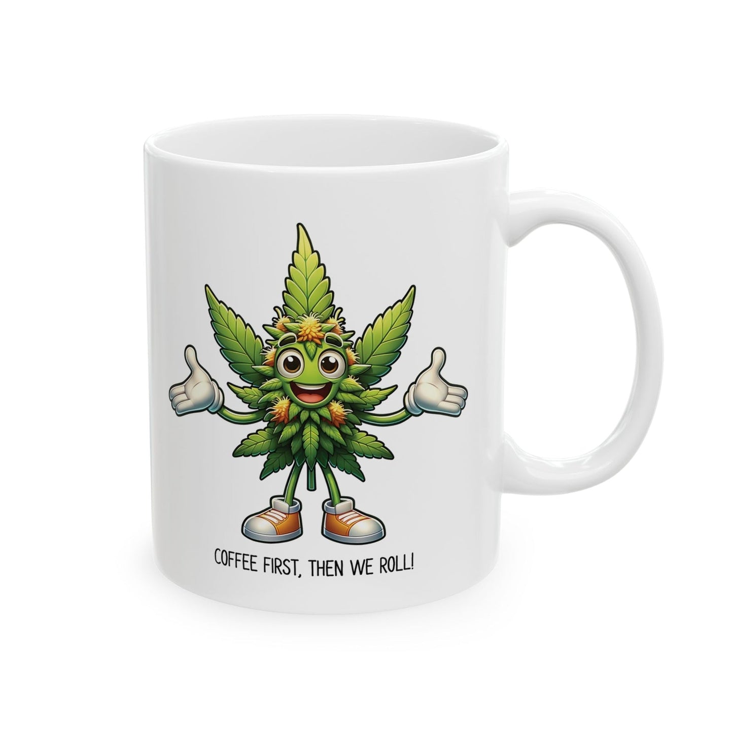 Funny marijuana leaf character coffee mug with "Coffee First, Then We Roll" text and a comfortable C-handle.