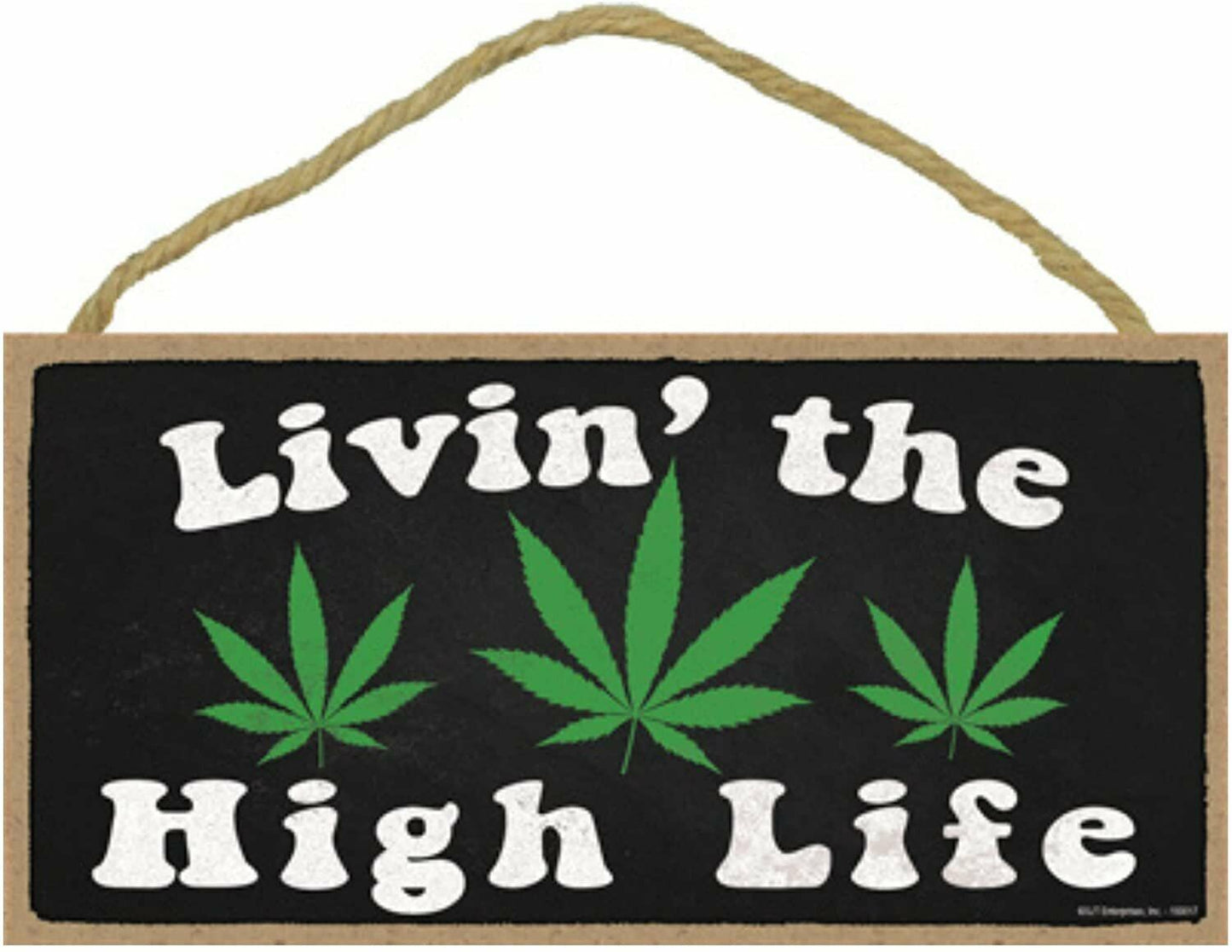 Livin’ the High Life wood weed sign with marijuana leaf design for stoner room decor.