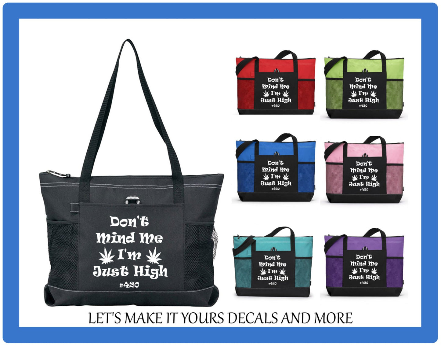 Funny marijuana pot leaf 420 tote bags in various colors with "Don't Mind Me I'm Just High" text.