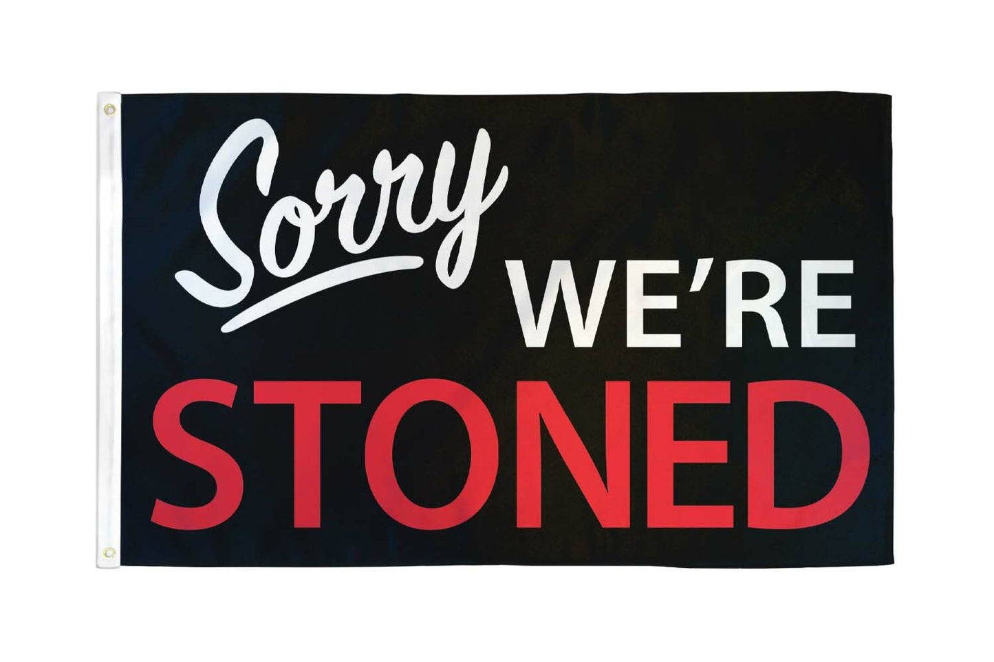 Sorry We're Stoned Flag 3x5ft 420 Pot Weed Stoner Flag Marijuana Flag