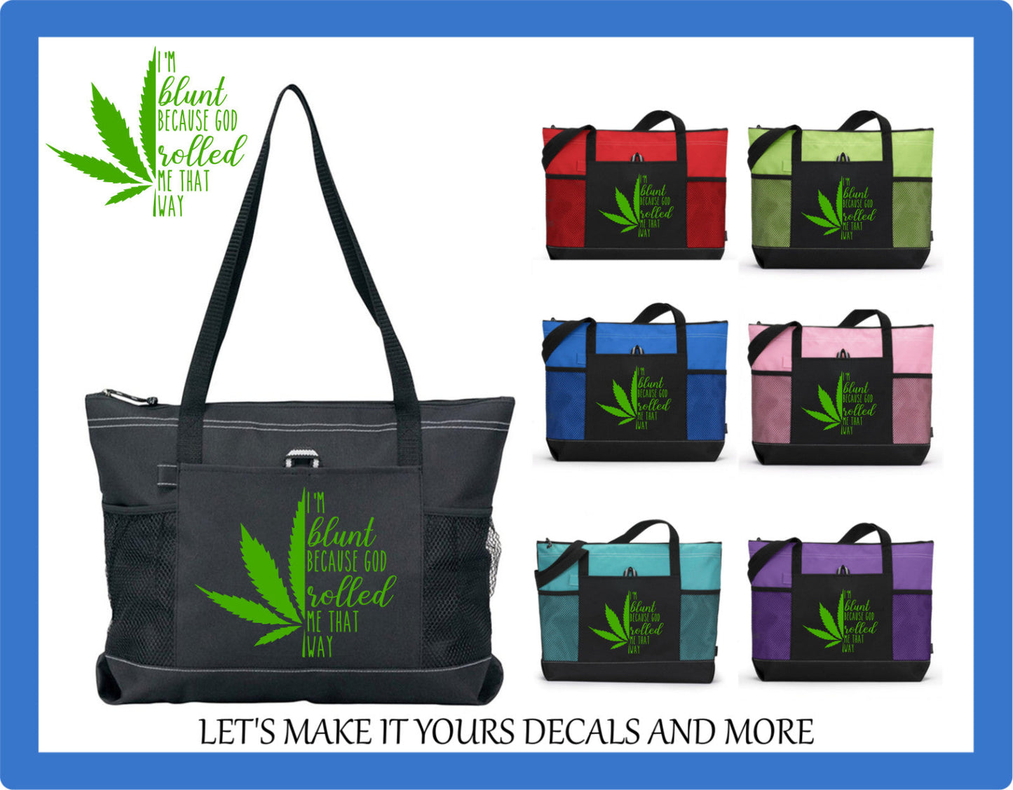 Marijuana-themed tote bag with "I'm Blunt Because God Rolled Me That Way" and cannabis leaf design.