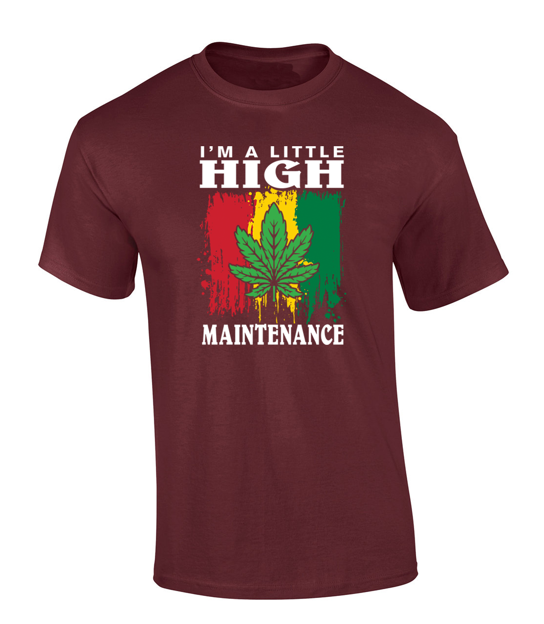 Trenz Shirt Company I Am A Little High Maintenance Marijuana Leaf Short Sleeve
