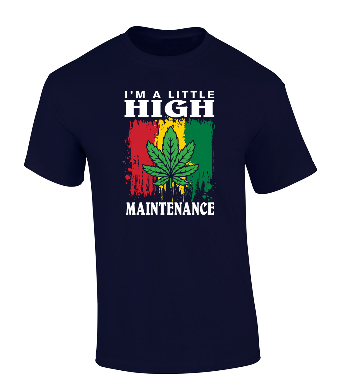 Trenz Shirt Company I Am A Little High Maintenance Marijuana Leaf Short Sleeve