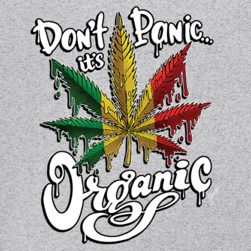 Don't Panic It's Organic T-Shirt 420 Weed Pot Cannabis 7 Colors size S to 3XL