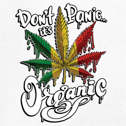 Don't Panic It's Organic T-Shirt 420 Weed Pot Cannabis 7 Colors size S to 3XL