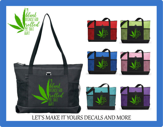 Marijuana-themed tote bag with "I'm Blunt Because God Rolled Me That Way" and cannabis leaf design.